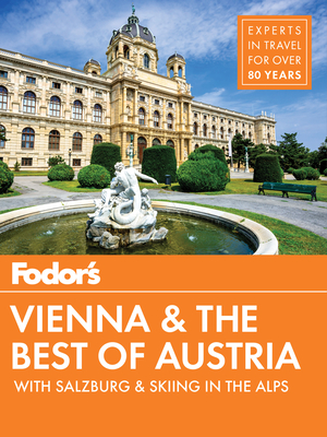 Fodor's Vienna and the Best of Austria: With Salzburg & Skiing in the Alps (Travel Guide #3) Cover Image