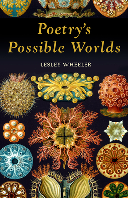 Poetry's Possible Worlds By Lesley Wheeler Cover Image