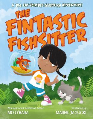 The Fintastic Fishsitter: A Big Fat Zombie Goldfish Adventure (My Big Fat Zombie Goldfish) Cover Image