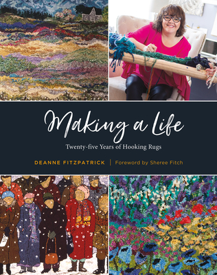Making a Life: Twenty-Five Years of Hooking Rugs Cover Image