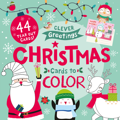 Christmas Cards to Color: 44 Tear Out Cards! (Clever Greetings) By Clever Publishing Cover Image