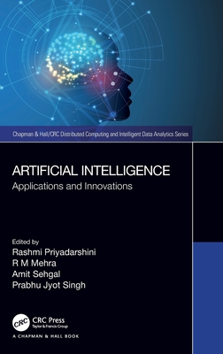 Artificial Intelligence: Applications and Innovations By Rashmi Priyadarshini (Editor), R. M. Mehra (Editor), Amit Sehgal (Editor) Cover Image
