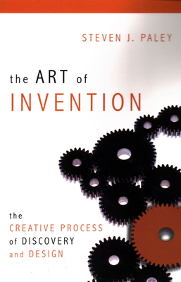 The Art of Invention: The Creative Process of Discovery and Design Cover Image