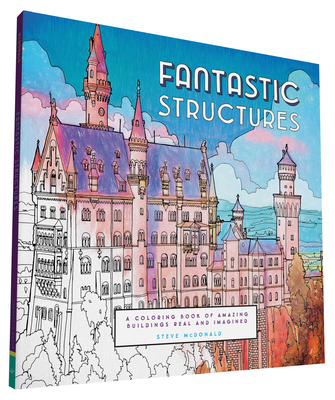 Fantastic Structures: A Coloring Book of Amazing Buildings Real and Imagined By Steve McDonald (Illustrator) Cover Image