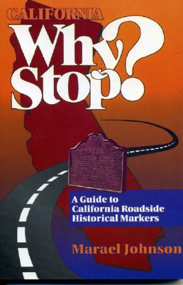 California Why Stop?: A Guide to California Roadside Historical Markers Cover Image