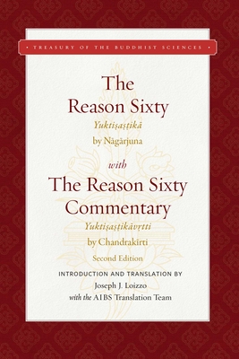 The Reason Sixty: With the Reason Sixty Commentary, Second Edition (Treasury of the Buddhist Sciences)