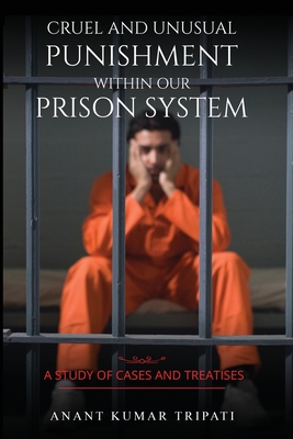 Cruel and Unusual Punishment within Our Prison System Cover Image