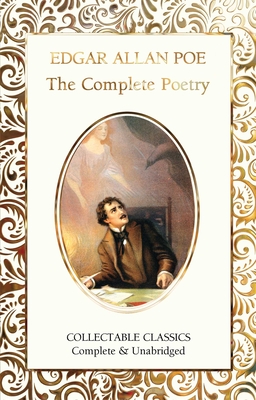 The Complete Poetry of Edgar Allan Poe (Flame Tree Collectable Classics)