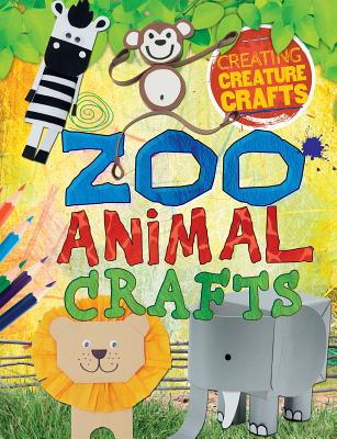 Zoo Animal Crafts (Creating Creature Crafts)