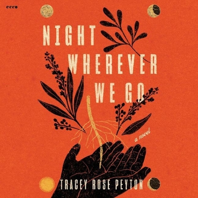 Night Wherever We Go By Tracey Rose Peyton, Karen Chilton (Read by) Cover Image