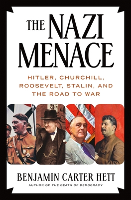 The Nazi Menace: Hitler, Churchill, Roosevelt, Stalin, and the Road to War Cover Image