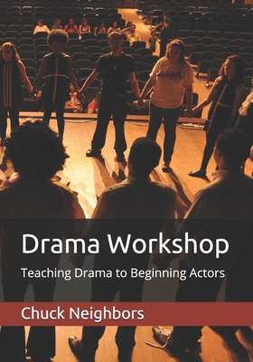 Drama Workshop: Teaching Drama to Beginning Actors Cover Image