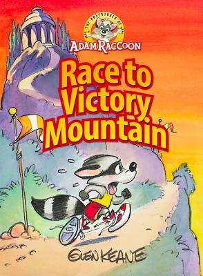 Adventures of Adam Raccoon: Race to Victory Mountain By Glen Keane Cover Image