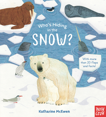 Who's Hiding in the Snow? By Katharine McEwen (Illustrator) Cover Image