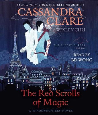 The Red Scrolls of Magic (The Eldest Curses) By Cassandra Clare, Wesley Chu, BD Wong (Read by) Cover Image