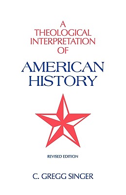 A Theological Interpretation of American History: Revised Edition Cover Image