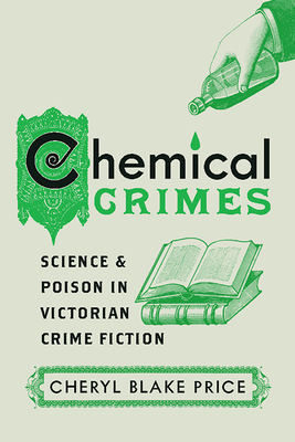 Chemical Crimes: Science and Poison in Victorian Crime Fiction Cover Image