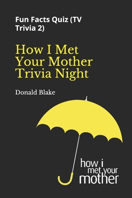 How I Met Your Mother Trivia Night: Fun Facts Quiz ( TV Trivia 2) Cover Image