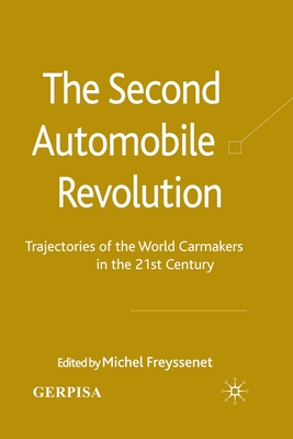 The Second Automobile Revolution: Trajectories of the World Carmakers in the 21st Century By M. Freyssenet (Editor) Cover Image