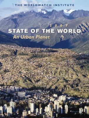 State of the World 2007: An Urban Planet