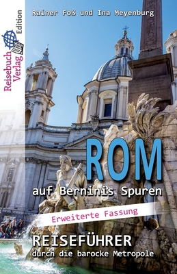 Rom auf Berninis Spuren: Reiseführer durch die barocke Metropole - Langversion Cover Image