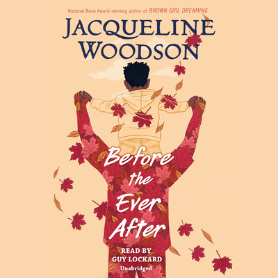 Before the Ever After By Jacqueline Woodson, Guy Lockard (Read by) Cover Image