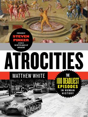 Atrocities: The 100 Deadliest Episodes in Human History Cover Image