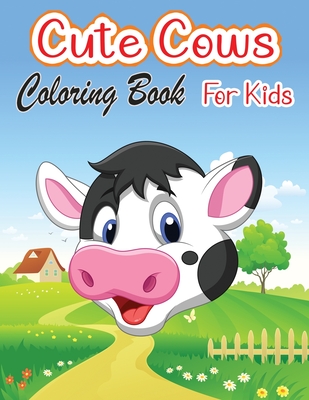 Download Cute Cows Coloring Book For Kids Unique Cow Coloring Pages For Kids Animal Coloring For Boy Girls Kids Paperback Once Upon A Crime