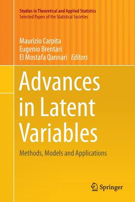 Advances in Latent Variables: Methods, Models and Applications (Studies in Theoretical and Applied Statistics) Cover Image