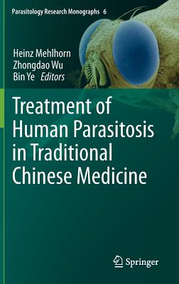 Treatment of Human Parasitosis in Traditional Chinese Medicine (Parasitology Research Monographs #6)