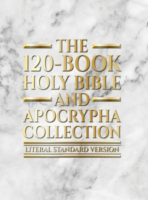 The 120-Book Holy Bible and Apocrypha Collection: Literal Standard Version (LSV) Cover Image
