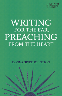 Cover for Writing for the Ear, Preaching from the Heart