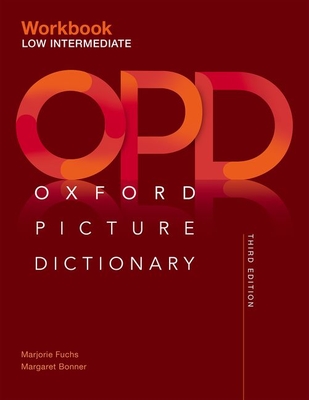 Oxford Picture Dictionary Third Edition: Low-Intermediate Workbook By Marjorie Fuchs, Margaret Bonner Cover Image