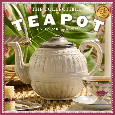Collectible Teapot Wall Calendar 2023: A Tea Obsessive's Dream Come True By Shax Riegler, Workman Calendars, Evi Abeler (Photographs by) Cover Image