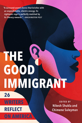 The Good Immigrant: 26 Writers Reflect on America cover