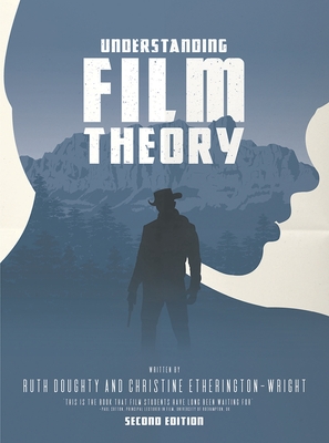 Understanding Film Theory By Ruth Doughty, Christine Etherington-Wright Cover Image