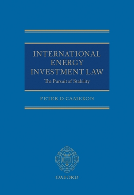 International Energy Investment Law: The Pursuit of Stability Cover Image