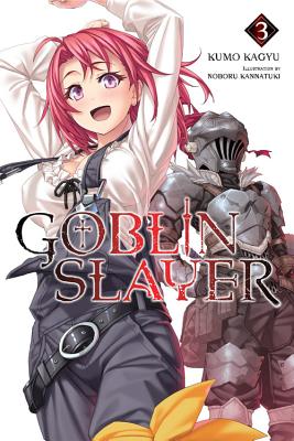 Goblin Slayer, Vol. 3 (light novel) (Goblin Slayer (Light Novel) #3) By Kumo Kagyu, Noboru Kannatuki (By (artist)) Cover Image