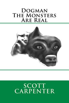 Dogman The Monsters Are Real Cover Image