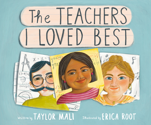 The Teachers I Loved Best By Taylor Mali, Erica Root (Illustrator) Cover Image