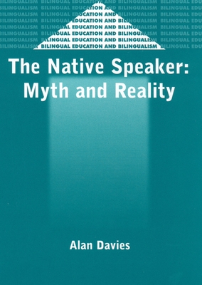 The Native Speaker: Myth and Reality (Bilingual Education & Bilingualism #38) Cover Image