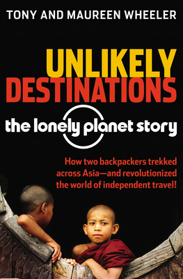 Unlikely Destinations: The Lonely Planet Story Cover Image