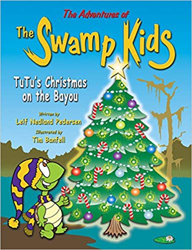 The Adventures of The Swamp Kids: TuTu's Christmas on the Bayou By Leif Pendersen, Tim Banfell (Illustrator) Cover Image