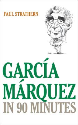 Garcia Marquez in 90 Minutes (Great Writers in 90 Minutes) Cover Image