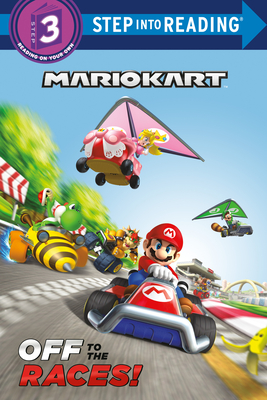 Mario Kart: Off to the Races! (Nintendo® Mario Kart) (Step into Reading) Cover Image