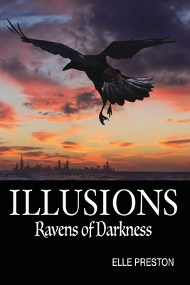 Illusions: Ravens of Darkness By Elle Preston Cover Image