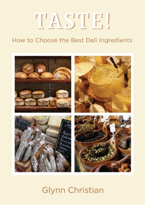 Taste!: How to Choose the Best Deli Ingredients Cover Image
