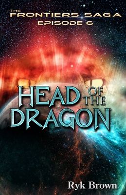 Ep.#6 - "Head of the Dragon" (Frontiers Saga #6)