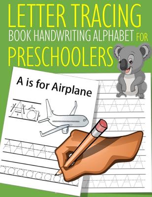 Letter Tracing Book Handwriting Alphabet for Preschoolers: Letter Tracing Book Practice for Kids Ages 3] Alphabet Writing Practice Handwriting Workboo Cover Image