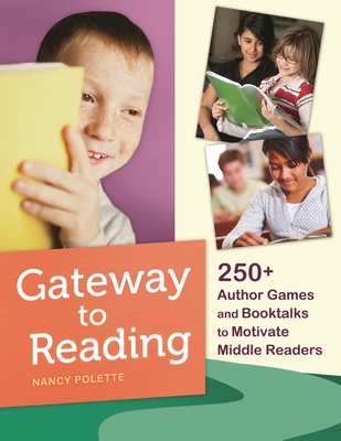 Gateway to Reading: 250+ Author Games and Booktalks to Motivate Middle Readers Cover Image